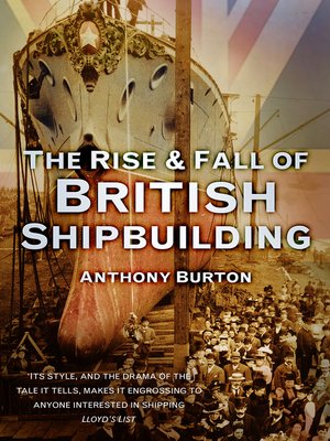 cover image of The Rise and Fall of British Shipbuilding